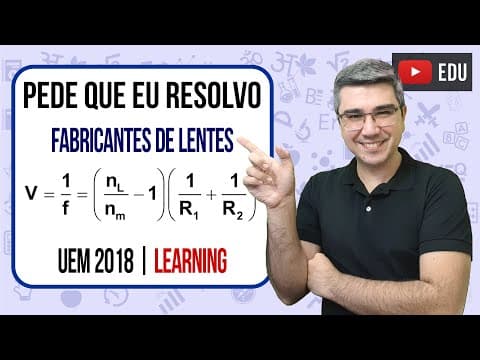 Thumbnail da aula: Pede que eu Resolvo | UEM 2018 | Fabricantes de lentes