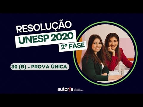 Thumbnail da aula: Resolução UNESP 2020 (2ª fase)  - Autoria Linguagem - Questão 30 (B) | Linguagens, prova única