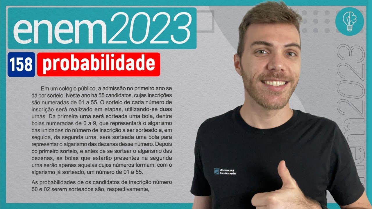 Thumbnail: ENEM 2023 - Em um colégio público, a admissão no primeiro ano se dá por sorteio....- PROBABILIDADE