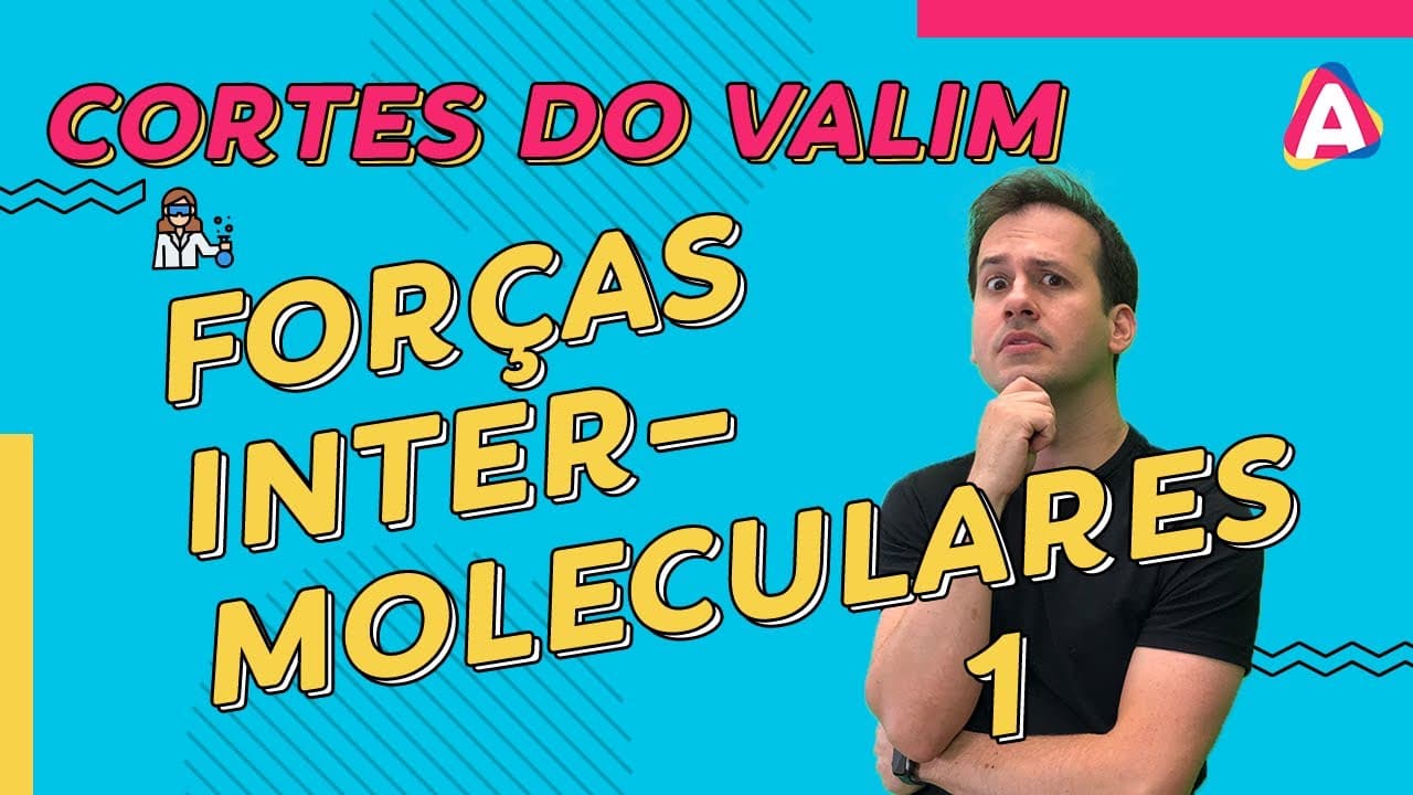 Thumbnail: Forças Intermoleculares | CORTES DO VALIM #006
