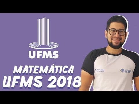 Thumbnail da aula: UFMS 2018 - Questão 31 - Matemática