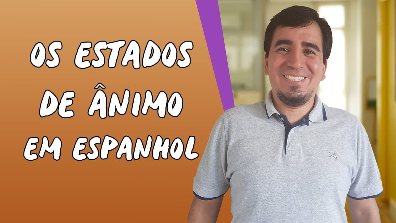 Thumbnail: Os Estados de Ânimo em Espanhol - Brasil Escola