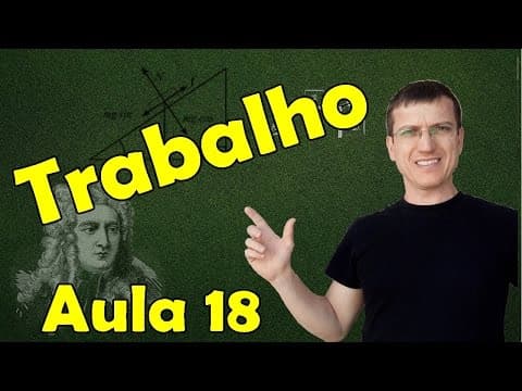 Thumbnail da aula: TRABALHO DE UMA FORÇA - DINÂMICA - AULA 18 - Prof  Marcelo Boaro