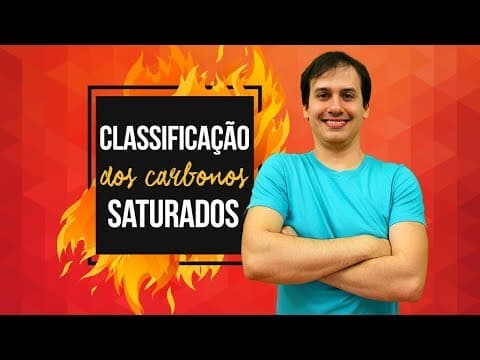 Thumbnail da aula: Aula QO02 - Classificação dos Carbonos Saturados  [COMBUSTÃO]