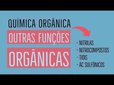 Thumbnail da aula: Nitrilas, Nitrocompostos, Tióis, Ác Sulfônicos | Aula 23