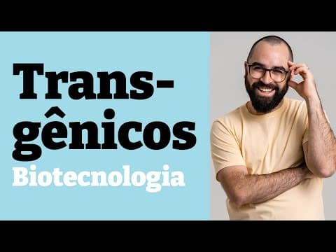 Thumbnail da aula: Transgênicos (Biotecnologia) - Aula 21 - Módulo II: Genética | Prof. Gui