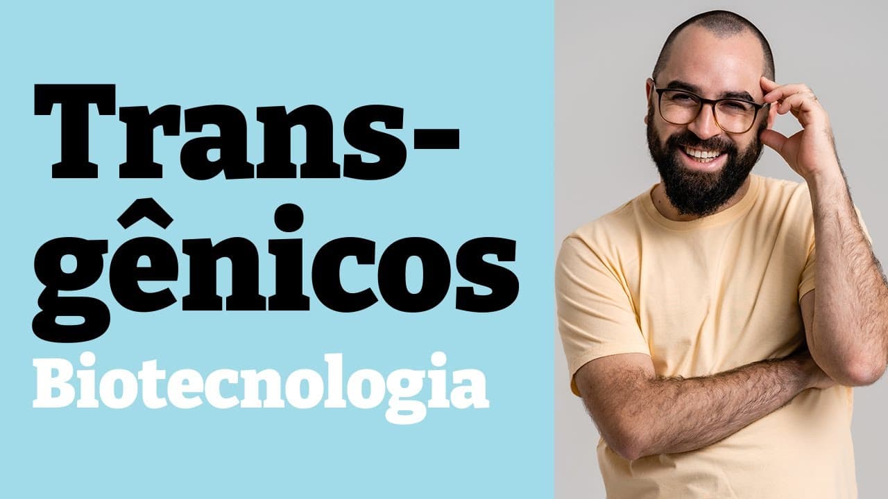 Thumbnail: Transgênicos (Biotecnologia) - Aula 21 - Módulo II: Genética | Prof. Gui