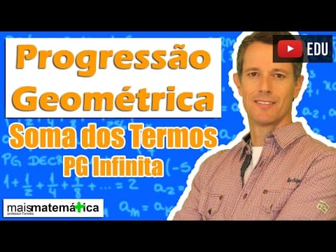 Thumbnail da aula: Progressão Geométrica PG: Soma dos Termos de uma PG Infinita (Aula 7 de 8)