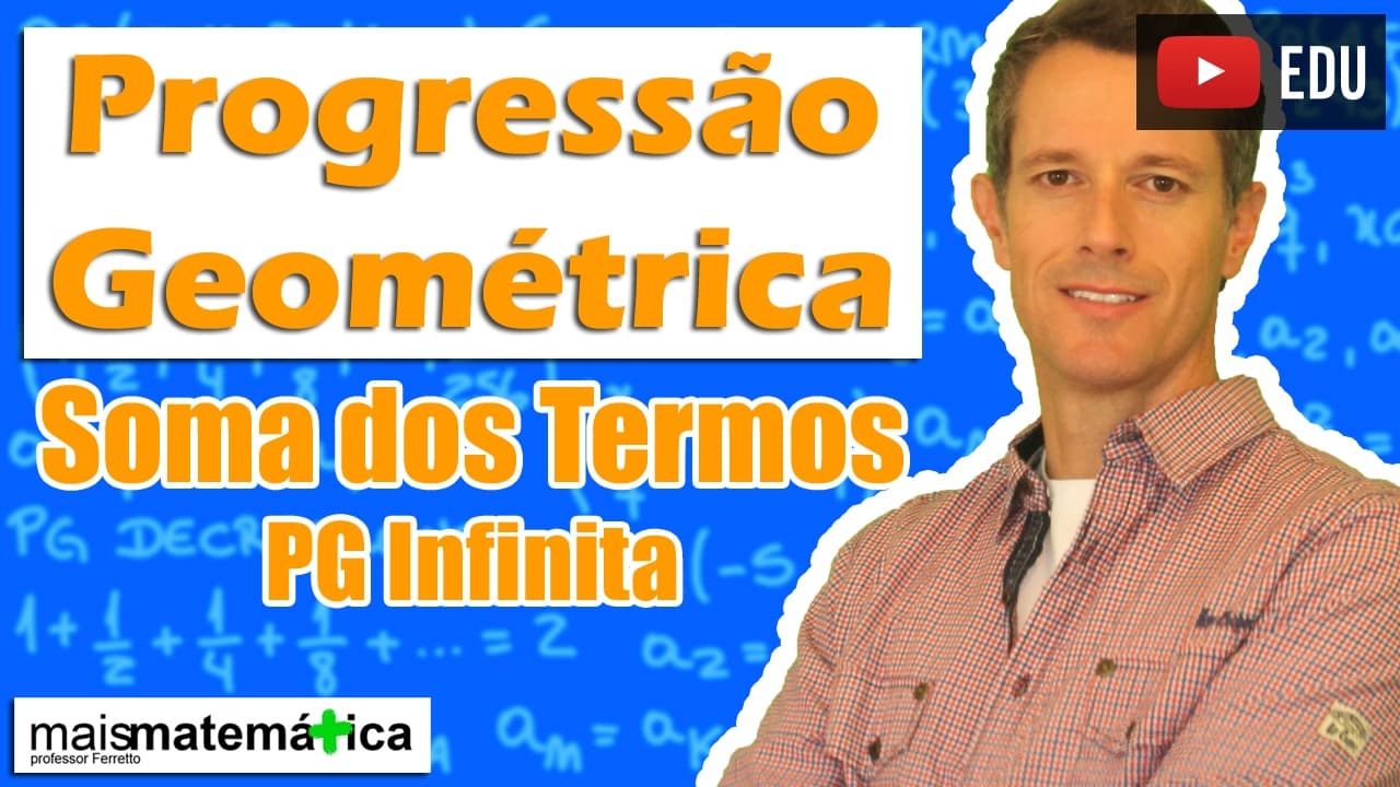 Thumbnail: Progressão Geométrica PG: Soma dos Termos de uma PG Infinita (Aula 7 de 8)