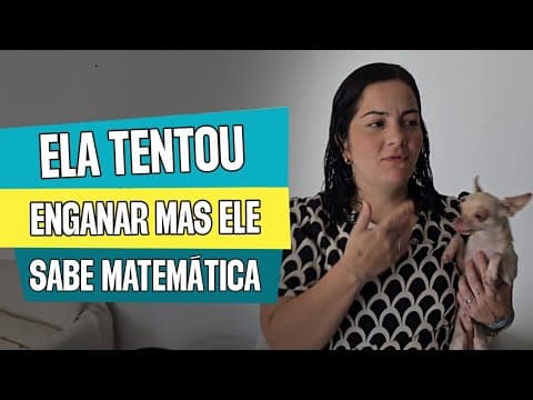 Thumbnail da aula: Quando você sabe MATEMÁTICA ninguém te enrola!