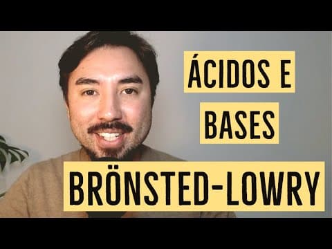 Thumbnail da aula: Ácidos e Bases de Brönsted | Conceitos Modernos de Ácido e Base | Equilíbrio Químico | Aula 17