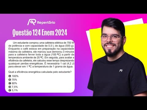 Thumbnail da aula: [ENEM 2024] Questão 124: Um estudante comprou uma cafeteira elétrica...