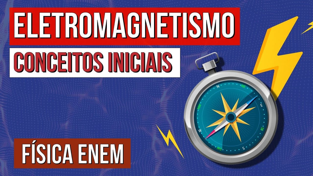 Thumbnail: ELETROMAGNETISMO: conceitos iniciais | Física para o Enem | Flaverson Messias Batista