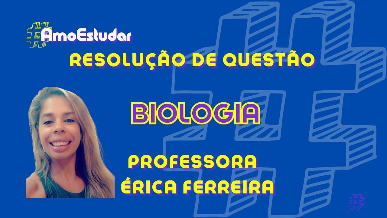 Thumbnail: Resolução da questão 125 de biologia do Enem 2020 com a professora Érica Ferreira!