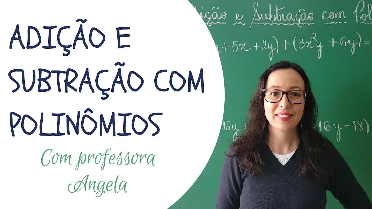 Thumbnail: POLINÔMIOS - Adição e Subtração com Polinômios - Professora Angela Matemática