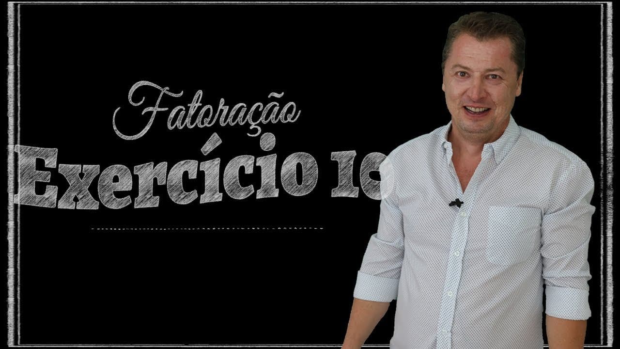 Thumbnail: Fatoração - Exercício 10