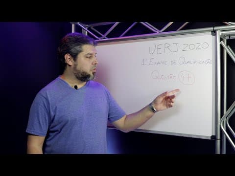 Thumbnail da aula: UERJ 2020 - 1o EQ - Questão 47