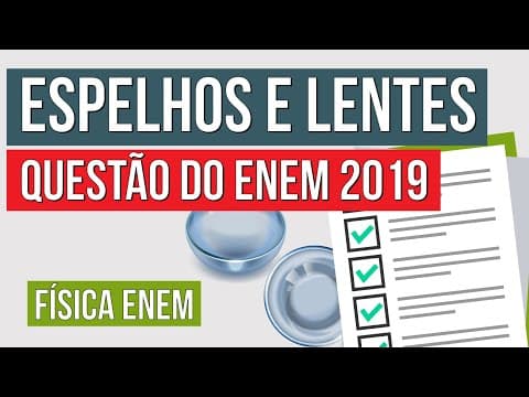 Thumbnail da aula: ESPELHOS E LENTES: questão do Enem 2019 | Física para o Enem | Flaverson Messias Batista
