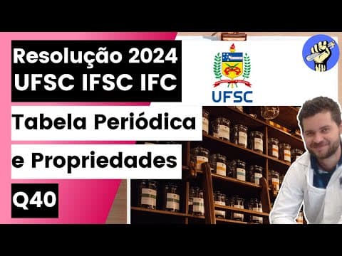Thumbnail da aula: ✏️ UFSC 2024 | A criação da tabela periódica dos elementos data de meados do século XIX e foi