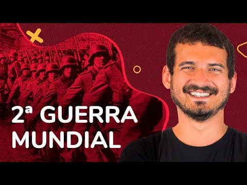 Thumbnail da aula: SEGUNDA GUERRA MUNDIAL | ProEnem