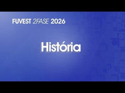 Thumbnail da aula: Resolução Comentada - FUVEST 2026 - 2ª Fase - 2º Dia - História