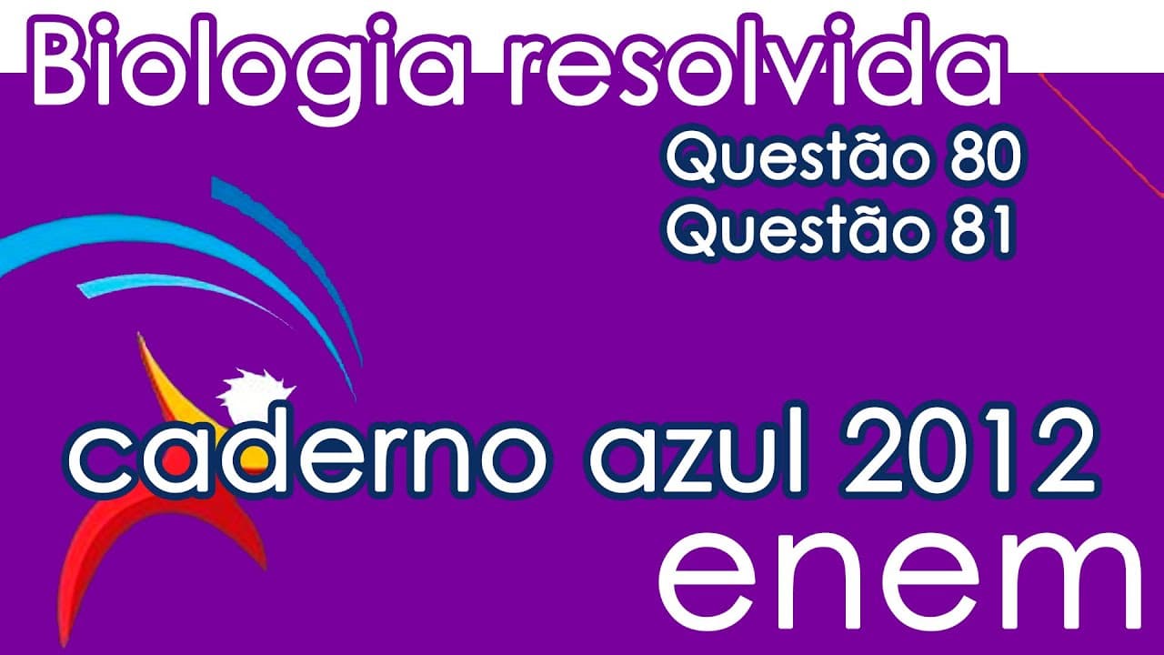 Thumbnail: Resolução do ENEM 2012- Biologia – Questão 80 & Questão 81 (CADERNO AZUL)