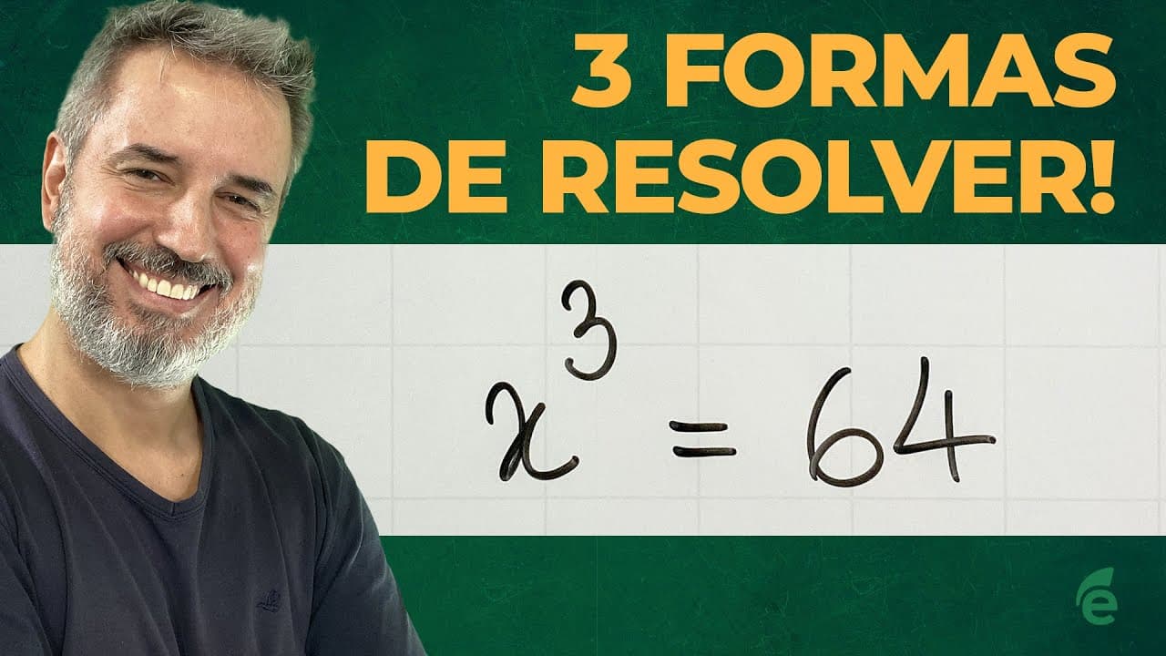 Thumbnail: Três formas de resolver a equação x³=64 [Horizontal]