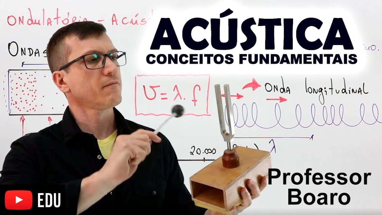 Thumbnail: ACÚSTICA - CONCEITOS FUNDAMENTAIS - ONDULATÓRIA - AULA 9 - Professor Boaro