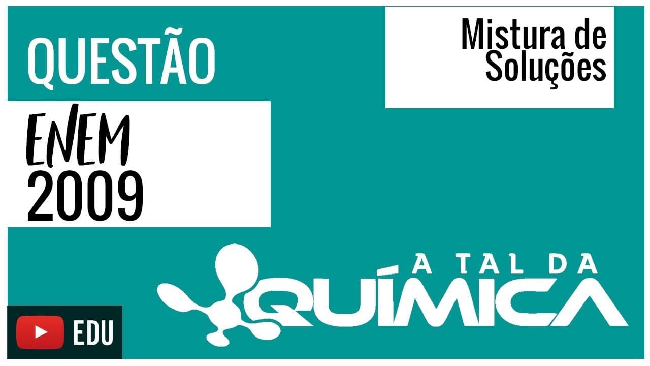 Thumbnail: Questão ENEM/2009 - Mistura de Soluções