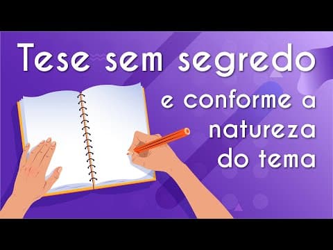 Thumbnail da aula: Tese sem segredo e conforme a natureza do tema - Brasil Escola