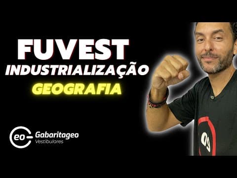 Thumbnail da aula: Fuvest 2025 | Industrialização | GabaritaGeo