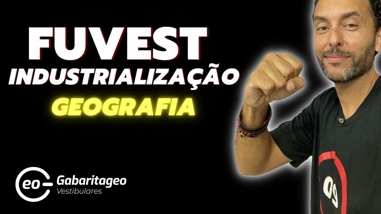 Thumbnail: Fuvest 2025 | Industrialização | GabaritaGeo