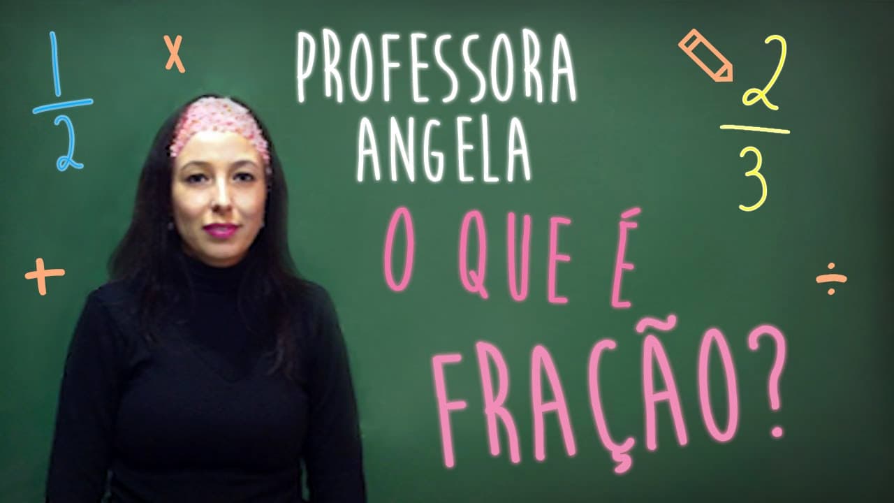 Thumbnail: O que é uma FRAÇÃO? Professora Angela Matemática