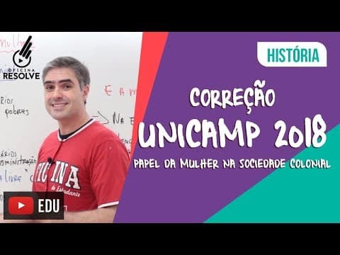 Thumbnail da aula: Correção Unicamp Segunda fase 2018: Papel da Mulher na Sociedade Colonial