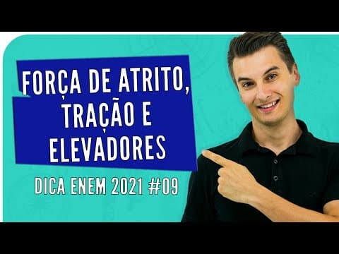 Thumbnail da aula: Força de Atrito, Tração e Elevadores  - DICA ENEM 2021 #09 – Bioexplica