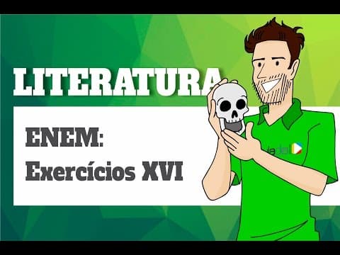 Thumbnail da aula: Literatura - ENEM: Exercício XVI