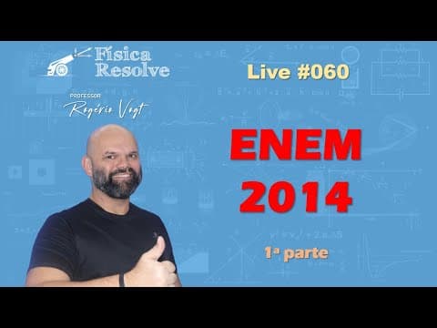 Thumbnail da aula: AO VIVO: ENEM 2014 (1a parte) - Resolução das questões de física