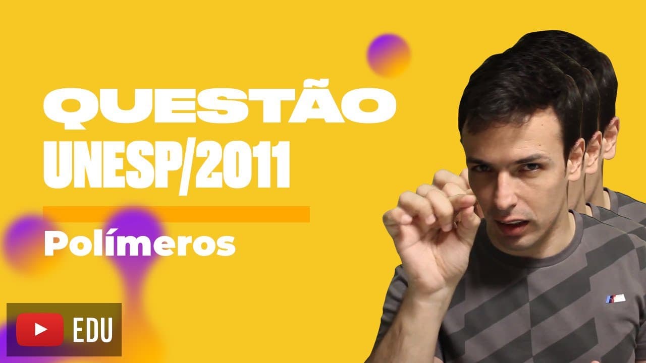 Thumbnail: Questão UNESP/2011 - Polímeros