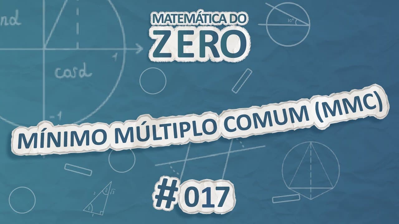 Thumbnail: Matemática do Zero | Mínimo Múltiplo Comum (MMC) - Brasil Escola