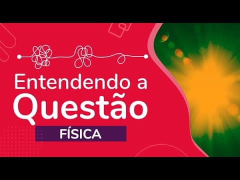Thumbnail da aula: Interpretando a questão MAIS DIFÍCIL de física do ENEM 2020!