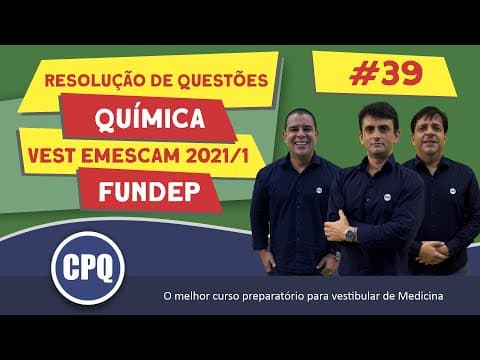 Thumbnail da aula: FUNDEP | EMESCAM-ES –2021/1 | QUÍMICA | QUESTÃO 39 | Leia o seguinte trecho e observe a equação