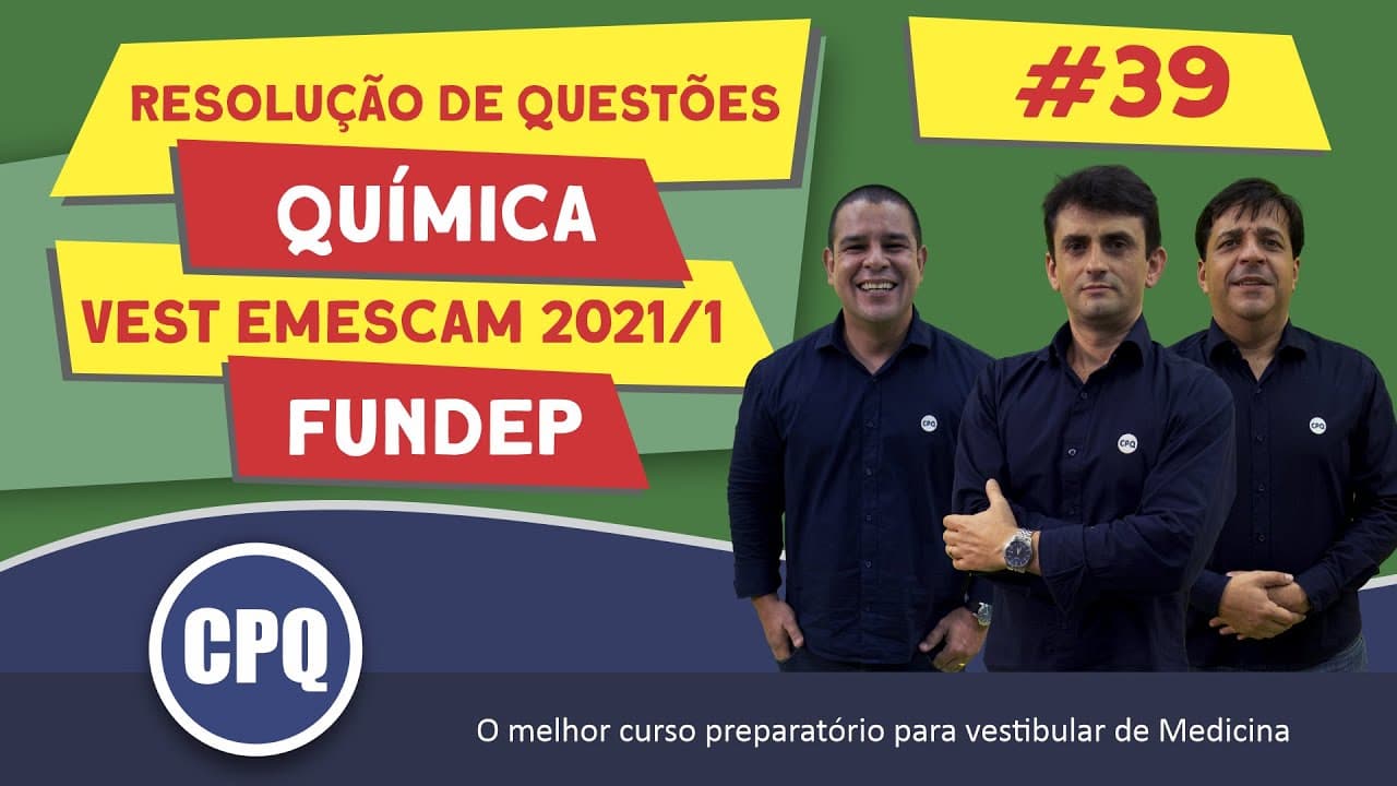 Thumbnail: FUNDEP | EMESCAM-ES –2021/1 | QUÍMICA | QUESTÃO 39 | Leia o seguinte trecho e observe a equação