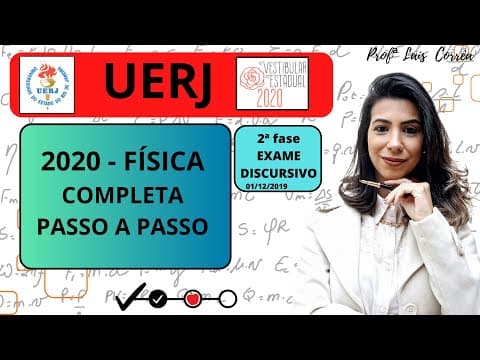 Thumbnail da aula: 🔵 FÍSICA / UERJ 2020 / 2ª  FASE -EXAME DISCURSIVO / TODAS AS QUESTÕES DE FÍSICA /COMPLETO
