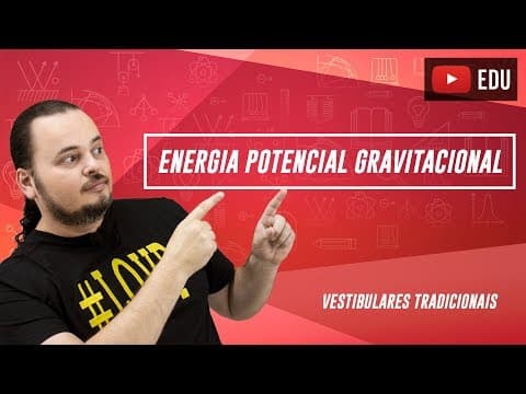 Thumbnail da aula: Mecânica | Energia Potencial Gravitacional | ENEM e vestibulares