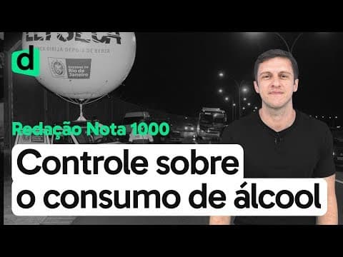 Thumbnail da aula: A NECESSIDADE DO CONTROLE NO CONSUMO DE ÁLCOOL NO BRASIL | REDAÇÃO NOTA MIL | DESCOMPLICA