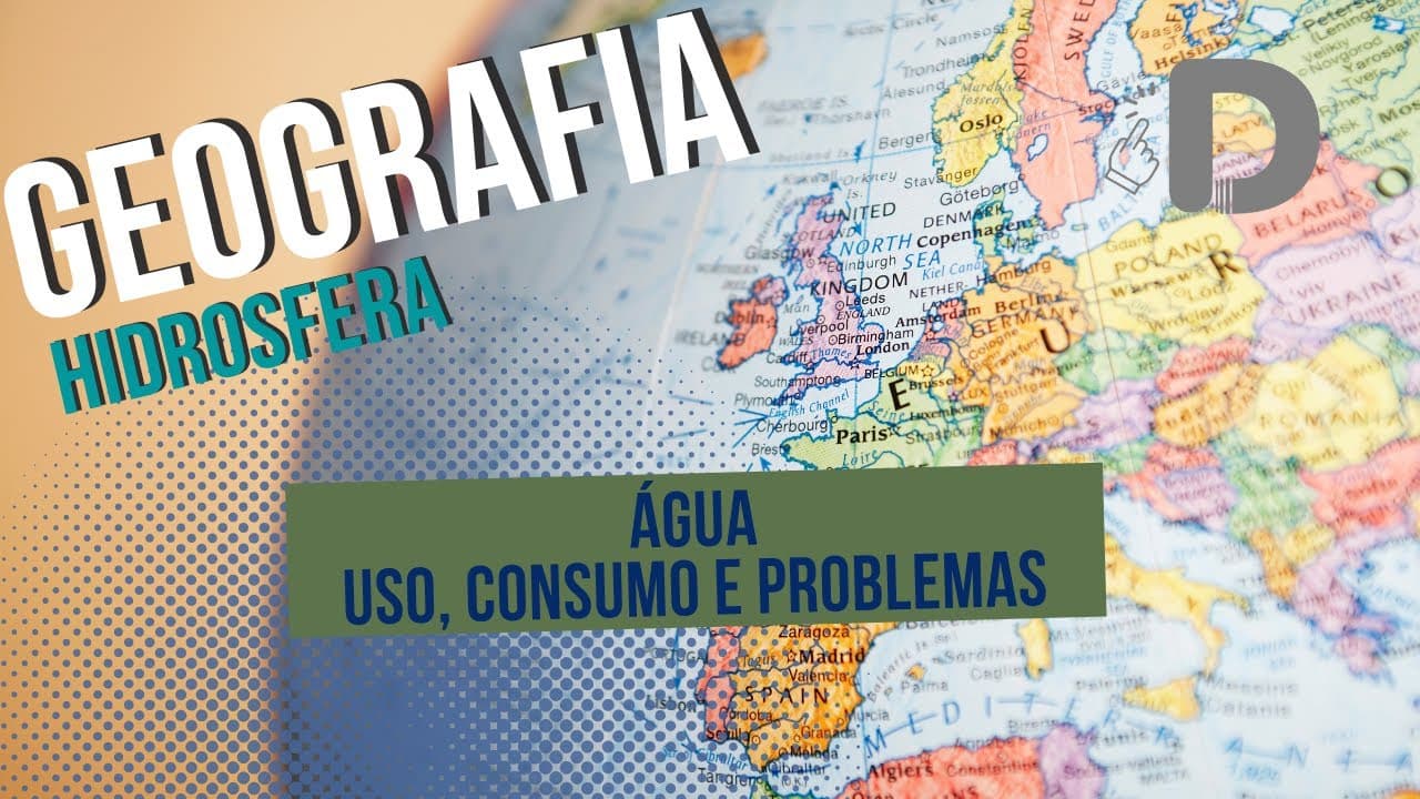 Thumbnail: Água: Uso, Consumo e Problemas - Hidrosfera - Geografia - Preparatório Enem