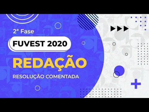 Thumbnail da aula: Resolução Comentada - FUVEST 2020 - 2ª fase - 1º dia - Redação