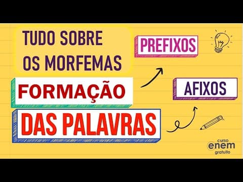 Thumbnail da aula: APRENDA TUDO SOBRE A ESTRUTURA DAS PALAVRAS: Morfemas | Resumo de Português para o Enem