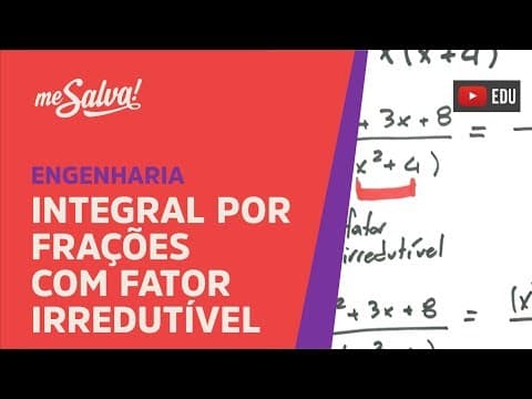 Thumbnail da aula: Me Salva! INT39 - Integral por Frações Parciais com fator irredutível
