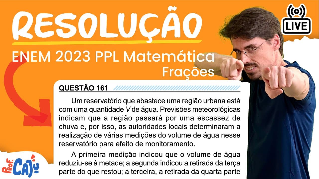 Thumbnail: [ENEM 2023 PPL] 161 📘 FRAÇÕES Um reservatório que abastece uma região urbana está com uma quantidade